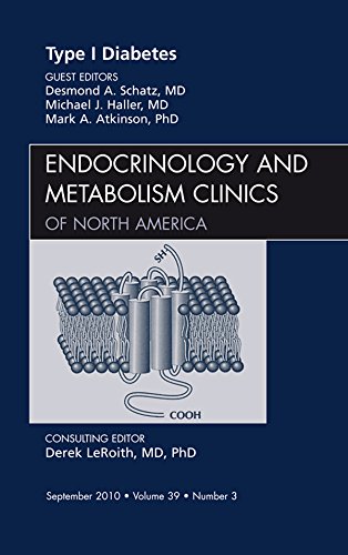 Type 1 Diabetes, An Issue of Endocrinology and Metabolism Clinics of North America, (The Clinics: Internal Medicine)