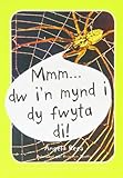 Mmm - dw i'n mynd i dy fwyta di!