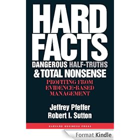 Hard Facts, Dangerous Half-Truths, and Total Nonsense: Profiting from Evidence-based Management
