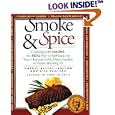Smoke & Spice: Cooking with Smoke, the Real Way to Barbecue, on Your Charcoal Grill, Water Smoker, or Wood-Burning Pit