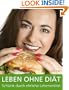 Leben ohne Di�t (German Edition)