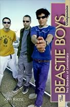 The "Beastie Boys" Companion: Two Decades of Commentary