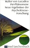 Psi-Ph�nomene: Neue Ergebnisse der Psychokinese-Forschung - Walter von Lucadou