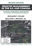 Disaster Management in the U.S. and Canada: The Politics, Policymaking, Administration and Analysis of Emergency Management