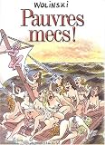 Pauvres mecs !