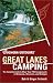 Foghorn Outdoors Great Lakes Camping : The Complete Guide to More Than 750 Campgrounds in Minnesota Wisconsin, and Michigan (Foghorn Outdoors Series)