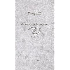 L'anguille : Dix fa�ons de la pr�parer
