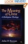 Meaning of Christ: A Mahayana Theology (Faith Meets Faith)