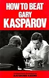 How to beat Kasparov