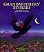 Grandmothers' Stories: Wise Woman Tales from Many Cultures