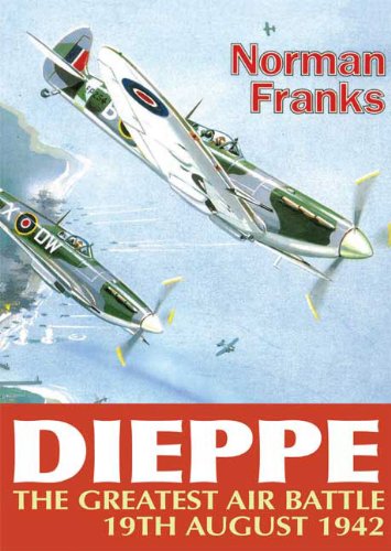 Dieppe: The Greatest Air Battle:
