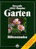 (ADAC) Der Gro&szlig;e ADAC Ratgeber Garten, Bl&uuml;tenstauden - 