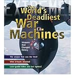 War machines : the deadliest weapons in history