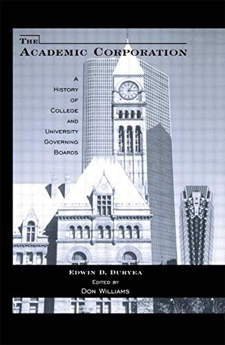 The Academic Corporation: A History of College and University Governing Boards (RoutledgeFalmer Studies in Higher Education)