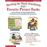 Meeting The Math Standards With Favorite Picture Books: Lessons, Activites, and Hands-On Reproducibles That Help You Teach Essential Math Skills and Concepts ~ Bob Krech