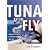 Tuna on the Fly: A Comprehensive Guide to Fly Fishing's Ultimate Trophy Fish