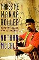 Makes Me Wanna Holler: A Young Black Man in America