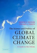 The Science and Politics of Global Climate Change: A Guide to the Debate