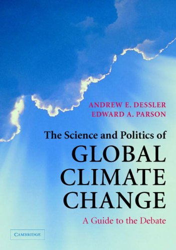 The Science and Politics of Global Climate Change: A Guide to the Debate