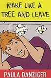 Make like a tree and leave