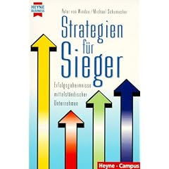 Strategien f�r Sieger. Erfolgsgeheimnisse mittelst�ndischer Unternehmen.