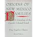 Origins of New Mexico Families: A Genealogy of the Spanish Colonial Period
