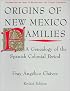 Origins of New Mexico Families: A Genealogy of the Spanish Colonial Period