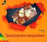 Geschenke verpacken. Neue Ideen für jeden Anlass.