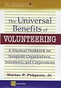 The Universal Benefits of Volunteering: A Practical Workbook for Nonprofit Organisations, Volunteers and Corporations (Wiley/NSFRE Fund Development)