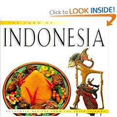 Food of Indonesia: Authentic Recipes from the Spice Islands (Food of the World Cookbooks)