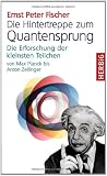 Zoom Produkt-Bild: Die Hintertreppe zum Quantensprung: Die Erforschung der kleinsten Teilchen der Natur von Max Planck bis Anton Zeilinger