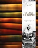 Colour of Maroc : a celebration of food & life