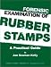 Book Forensic Examination of Rubber Stamps: A Practical Guide