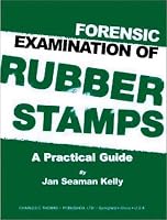 Forensic Examination of Rubber Stamps: A Practical Guide