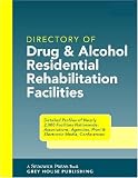 Directory of Drug and Alcohol Residential Rehabilitation Facilities (Directory of Drug & Alcohol Residential Rehabilitation Facilities)