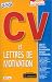 CV et lettres de motivation. Le guide 2001