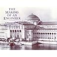 The Making of an Engineer: An Illustrated History of Engineering Education in the United States and Canada by Lawrence P. Grayson
