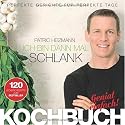 Ich bin dann mal schlank - Das Koch- und Rezeptbuch