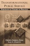 Transformational Public Service: Portraits Of Theory In Practice