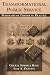 Transformational Public Service: Portraits Of Theory In Practice
