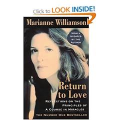 A Return to Love: Reflections on the Principles of a "Course in Miracles"