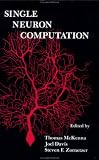 Single Neuron Computation (Neural Networks: Foundations to Applications)