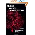 Single Neuron Computation (Neural Networks: Foundations to... by Thomas M. McKenna, Joel L. Davis, and Steven F. Zornetzer