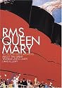 RMS QUEEN MARY: 101 Questions and Answers About the Great Transatlantic Liner