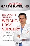 The Expert s Guide to Weight-Loss Surgery: Is it right for me? What happens during surgery? How do I keep the weight off?