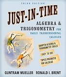 Just-In-Time Algebra and Trigonometry for Early Transcendentals Calculus (3rd Edition)