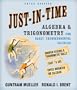 Just-In-Time Algebra and Trigonometry for Early Transcendentals Calculus (3rd Edition)