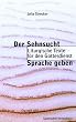 Der Sehnsucht Sprache geben
