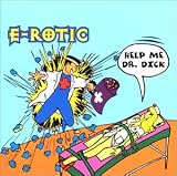 E-Rotic -  Help Me Dr.Dick