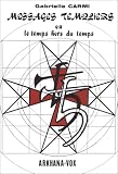 Message des templiers ou Le temps hors du temps